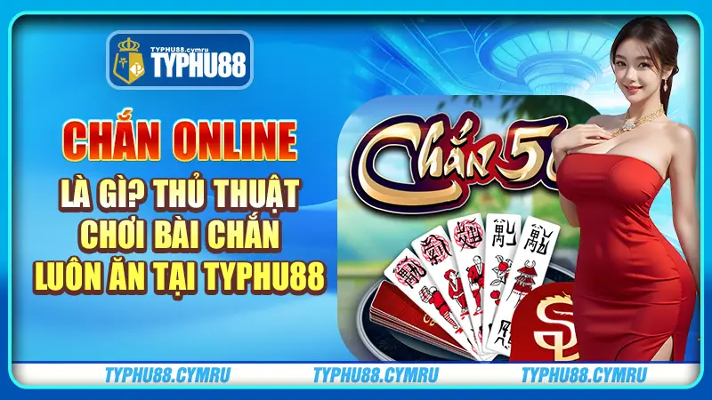 Chắn online là gì?