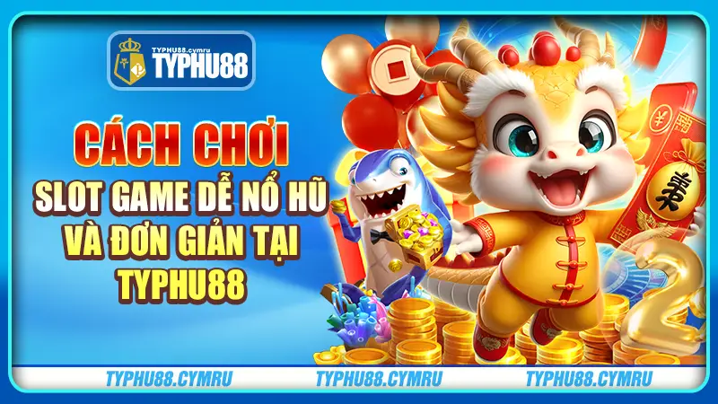 Cách Chơi Slot Game